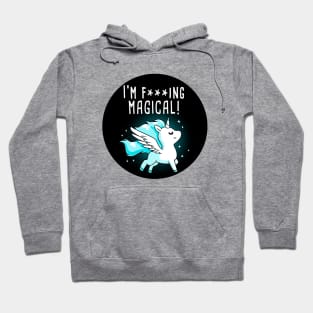 I'm Magical Unicorn!  Cute Funny Cool Unicorn Lover Quote Animal Lover Artwork Hoodie